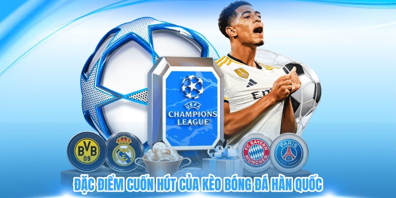 Đặc điểm cuốn hút của kèo bóng đá Hàn Quốc