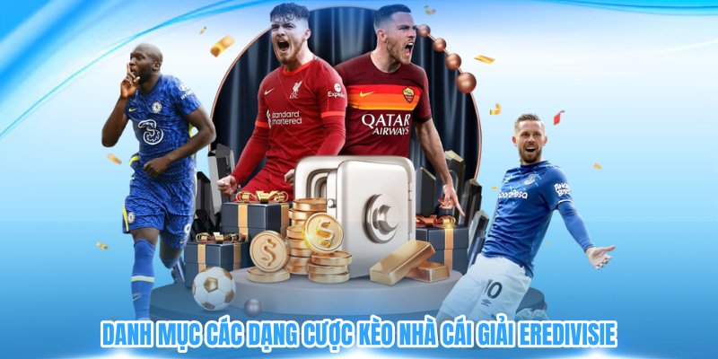 Danh mục các dạng cược kèo nhà cái giải Eredivisie