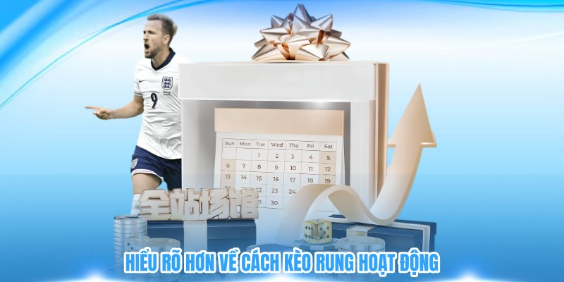 Hiểu rõ hơn về cách kèo rung hoạt động