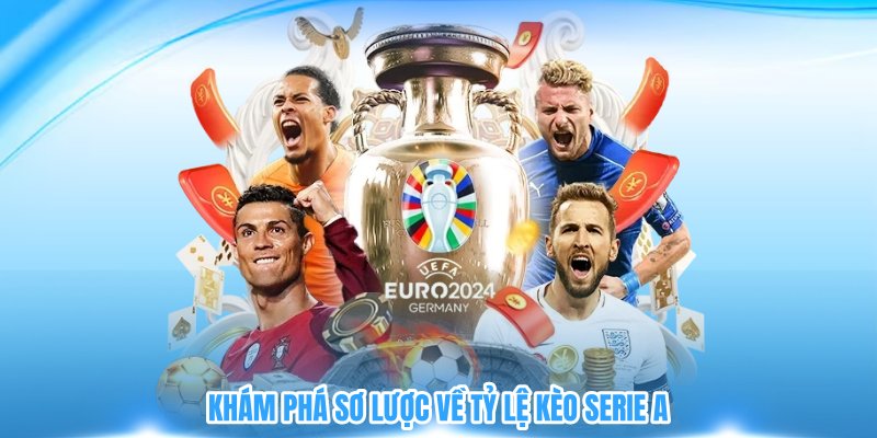Khám phá sơ lược về tỷ lệ kèo Serie A