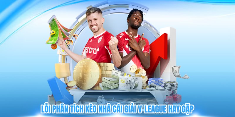 Lỗi phân tích kèo nhà cái giải V-League hay gặp