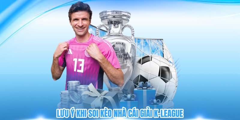 Lưu ý khi soi kèo nhà cái giải K-League